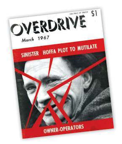 Teamsters leader Jimmy Hoffa appeared on the cover of March 1967, the month he entered federal prison on bribery and, later, fraud convictions. Teamster activities, considered a threat to owner-operators, were covered extensively.