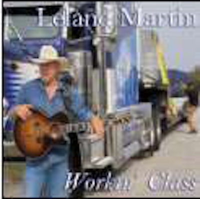 Leland Martin’s “Workin’ Class” record, inspired in part by the owner-operator and his rig, pictured on the cover, is available for order via lelandmartin.com.
