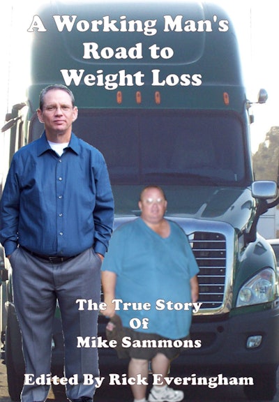 Driver Mike Sammons’ “Working Man’s Road to Weight Loss,” detailing his successful quest to lose more than half his body weight, is available for $2.99 via most major ebook retailers.