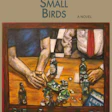 You can pick up a print or ebook copy of Dave Newman's 'Two Small Birds' novel via Amazon.