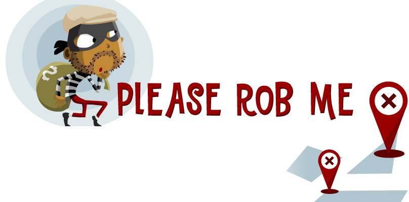 Please Rob Me