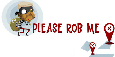 Please Rob Me