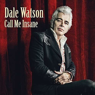 Dale Watson’s new “Call me insane” record is available via most retailers.