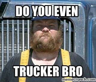 Do you even trucker bro meme
