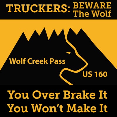 The Colorado DOT is warning truckers to “Beware the Wolf” on U.S. 160 at Wolf Creek Pass. The highway has a 7 percent downhill grade, features hairpin curves, and is more than eight miles from summit to base.