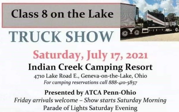 Class 8 on the Lake show goes on in Ohio | After being canceled last year on account of the COVID-19 pandemic, organizers of the northern Ohio Class 8 on the Lake truck show are pressing ahead this year. The single-day event welcomes prior-day arrivals to the camping-resort venue, and the show extends through Saturday, evening, July 17, with a parade of lights through downtown Geneva on the Lake, Ohio. The show will benefit the Ashtabula County Animal Protective League as well as VFW Riders Post 6846. Those with questions are instructed to call Scott at 814-460-2506 or Brian at 440-339-1871.