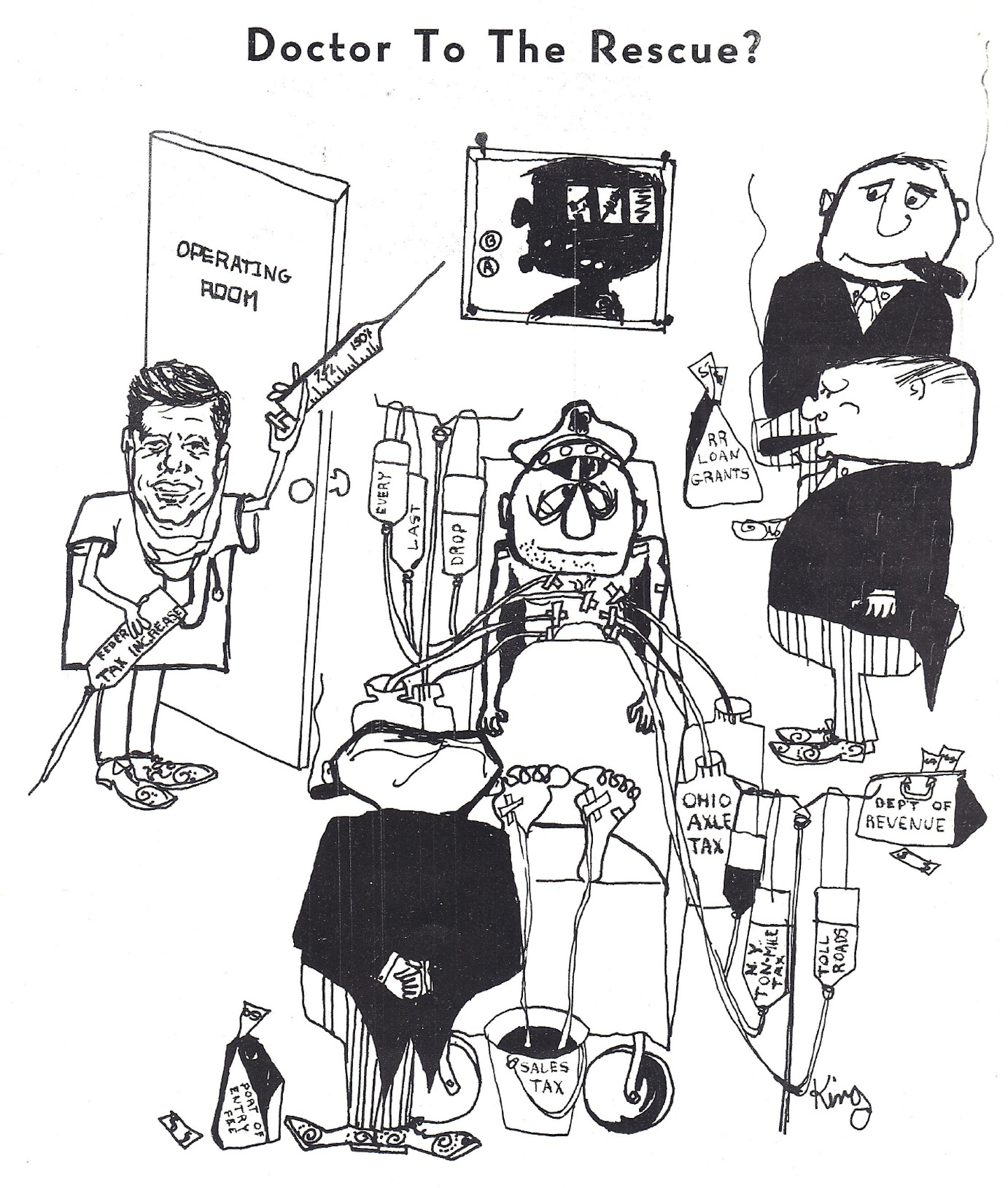 This editorial cartoon by C. King shows a convalescent trucker bled dry by taxes, fines and fees, with then-President John F. Kennedy standing in as the doc set to extract a federal tax increase.