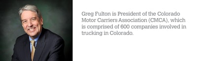 Greg Fulton with bio that reads: Greg Fulton is President of the Colorado Motor Carriers Association (CMCA), which is comprised of 600 companies involved in trucking in Colorado