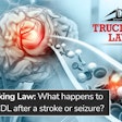 trucking law: what happens to my cdl after a stroke or seizure