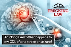 trucking law: what happens to my cdl after a stroke or seizure
